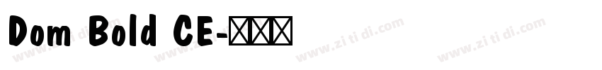 Dom Bold CE字体转换 Dom Bold CE字体转换